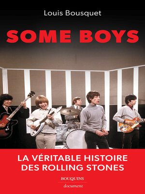 cover image of Some Boys--La véritable histoire des Rolling Stones